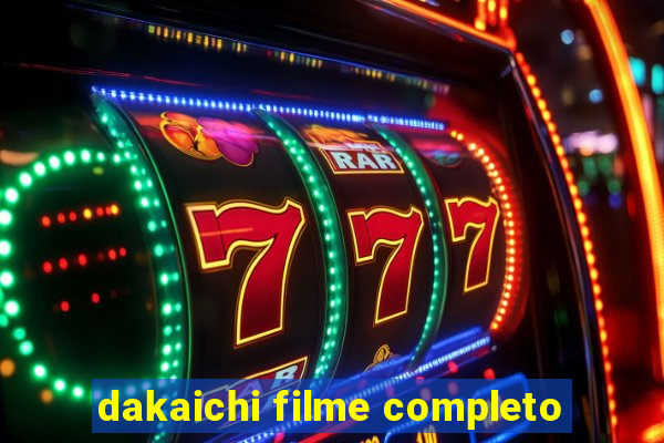 dakaichi filme completo